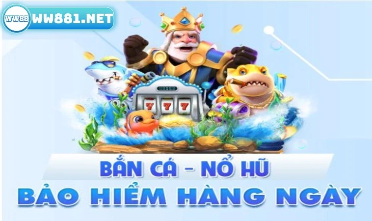 Bảo Hiểm Bắn Cá Nổ Hũ Hàng Ngày Giá Trị Lên Đến 26.888K 1 Khám phá bảo hiểm bắn cá nổ hũ hàng ngày
