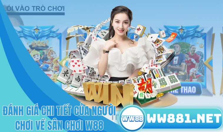 W88 – Đánh Giá Chân Thực Về Sân Chơi Nổi Tiếng 2024 2 Đánh giá chi tiết của người chơi về sân chơi W88