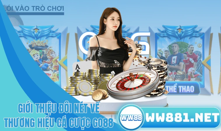 Go88 - Tìm Hiểu Về Sân Chơi Uy Tín Hàng Đầu Châu Á 1 Giới thiệu đôi nét về thương hiệu cá cược Go88